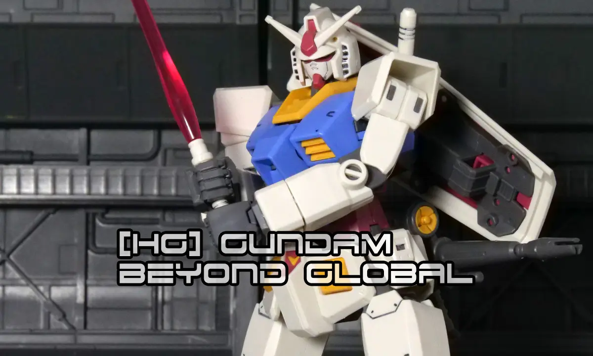 [HG] Gundam[BEYOND GLOBAL]